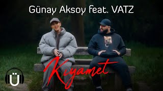 Günay Aksoy feat. VATZ - KIYAMET  Resimi