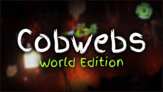 Cobwebs | GD World Edition #62 @MrWafflz
