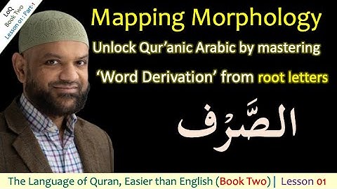 Mapping Arabic Morphology: Word Derivation - الصرف Simplified {BK2-L01-P1}