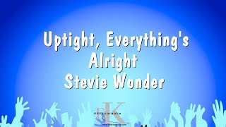 Uptight, Everything's Alright - Stevie Wonder (Karaoke Version)
