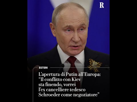 Video Lapertura di Putin allEuropa: Vorrei Schroeder come negoziatore