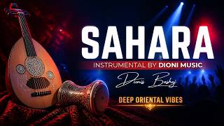 SAHARA — Oriental Deep House | Oud & Darbuka Mix 2026