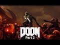 Doomed From The Start ( Doom 2016 PC) Part 2