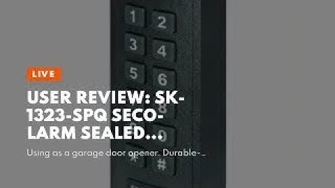 User Review: SK-1323-SPQ Seco-Larm Sealed Housing Weatherproof Digital Access Keypad w/Built-in...