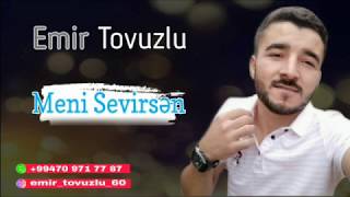 Emir Tovuzlu-Meni Sevirsen /2019 Resimi