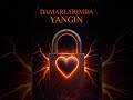 Damarlarımda Yangın