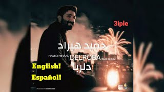 Hamid Hiraad - Delroba (English & Español Subtitles)حمید هیراد، ترانه «دلربا» با ترجمه