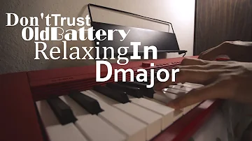 Relaxing in D major but forget to check the old battery!