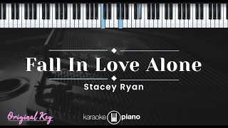 Fall In Love Alone - Stacey Ryan (KARAOKE PIANO - ORIGINAL KEY)