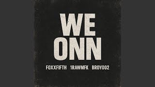 we onn (feat. 1rawmfk & broy002)