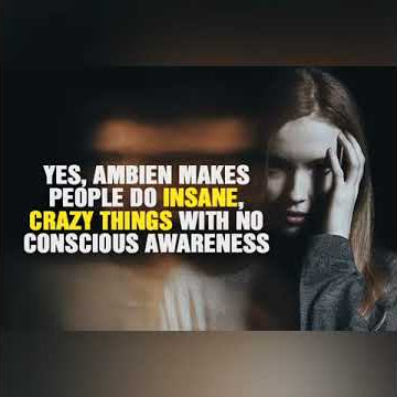 Yes, Ambien makes people do insane, crazy things with no conscious awareness     See the list
