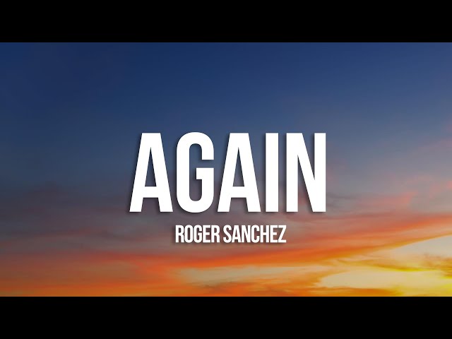 again roger sanchez lyrics مترجمة｜بحث TikTok