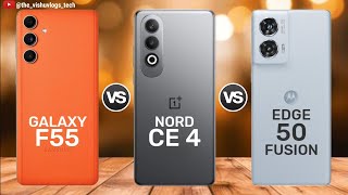 Galaxy F55 vs OnePlus NORD CE 4 vs Moto EDGE 50 Fusion || Price ⚡ Full Comparison 🔥 Which is Best?