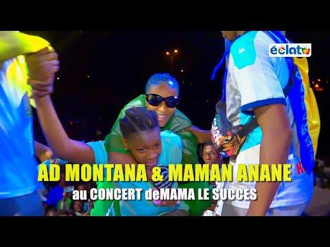 AD MONTANA ET MAMAN ANANE AU CONCERT DE MAMA LE SUCCÈS.