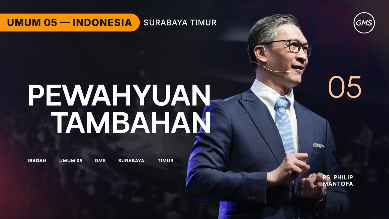 Pewahyuan Tambahan - Ps. Philip Mantofa (GMS Church)