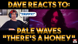 Dave's Reaction: Pale Waves — There's A Honey