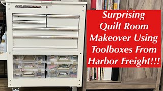 Surprising Quilt Room Makeover Using Toolboxes From Harbor Freight!!!