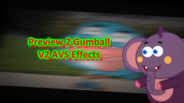 Preview 2 Gumball V2 AVS Effects