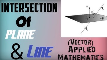 Intersection of Plane and line. Applied mathematics on vector