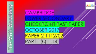 Cambridge Lower Secondary Maths Past Paper -October 2017/Paper 2 (1112/01) -Question No. 1 to 14