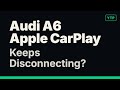 5-Minute Fix for Audi A6 Apple CarPlay Keeps Disconnecting