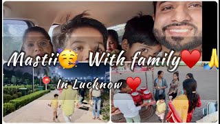 Full masti with family in Lucknow 🥰🥳♥️#family #vlog #lucknow #place #visit #viral #trending