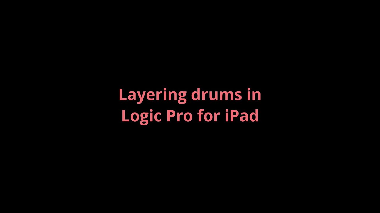 Layering drums in Logic Pro for iPad - YouTube