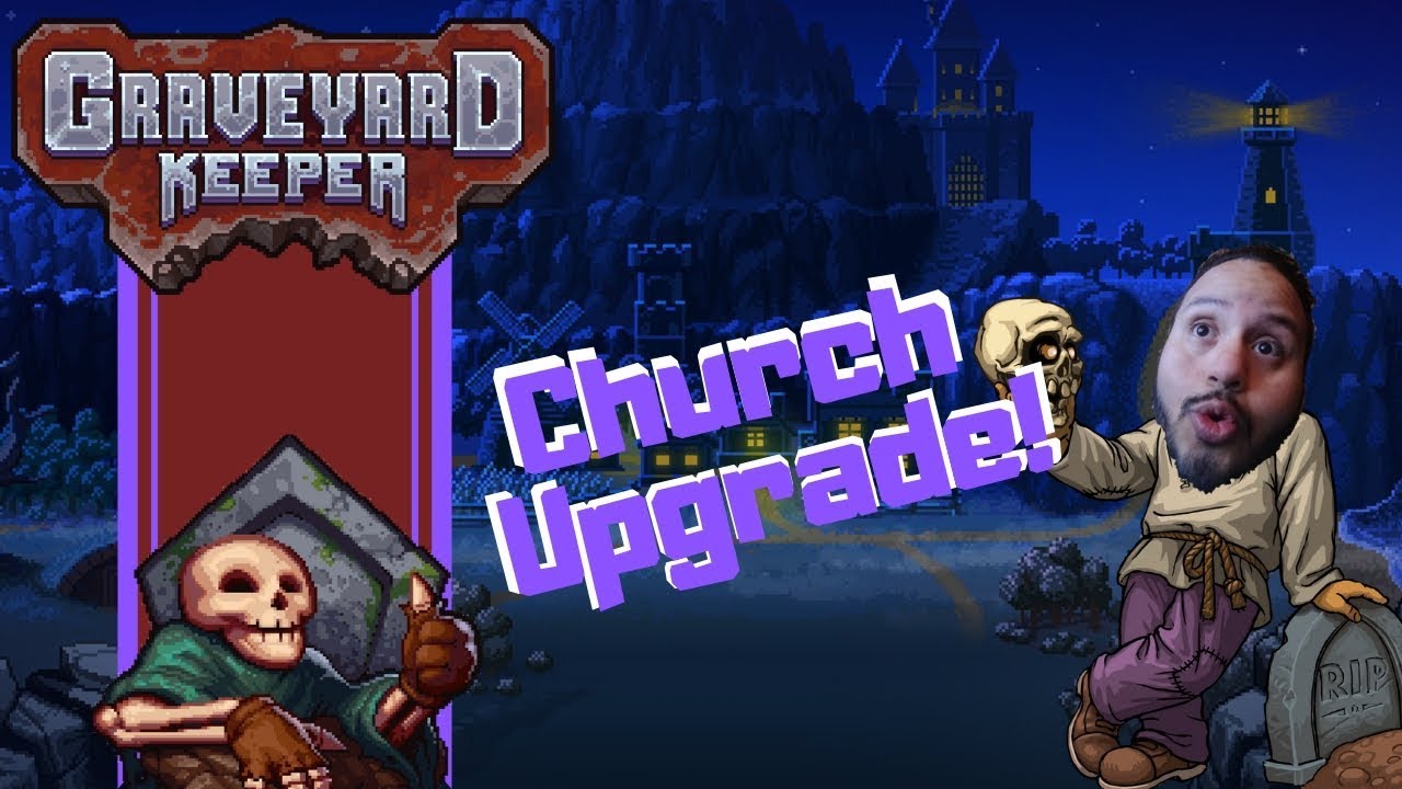 Graveyard Keeper 45 Church Upgrade - YouTube