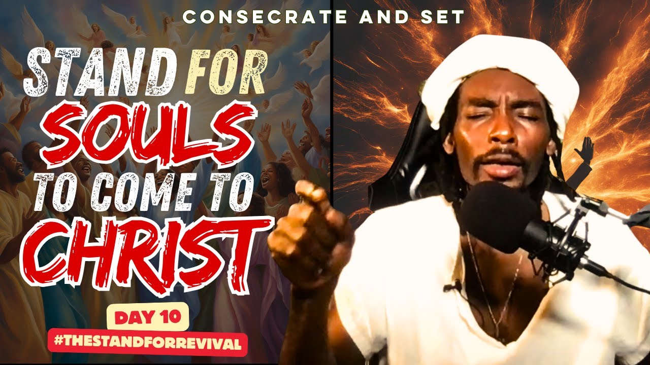 Stand For Souls to Come to Christ | Day 10 of #TheStandForRevival Consecrate and Set