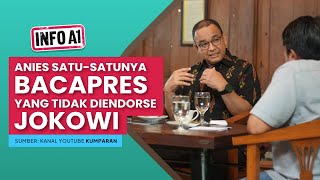 Anies Satu-satunya Bacapres Yang Tidak Diendorse Jokowi