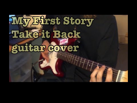 Guitar cover - MY FIRST STORY 『Take it Back 』
