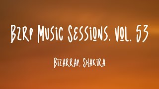 Bzrp Music Sessions, Vol. 53 - Bizarrap, Shakira (Lyrics Version)