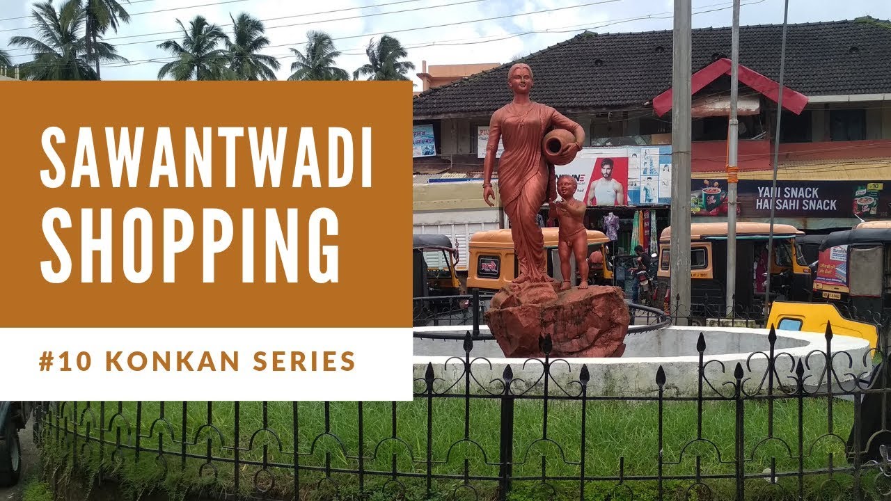 Sawantwadi Shopping | Hidden Places | Konkan Series No.10