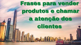 Frases para vender produtos e chamar a atenção dos clientes Frases para vender produtos e chamar a atenção dos clientes