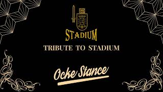 TRIBUTE TO STADIUM - OCKE STANCE