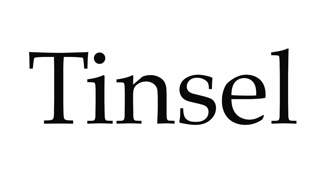 How to Pronounce Tinsel YouTube