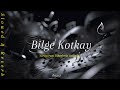 Bilge Kotkay Yürüyorum Dikenlerin Üstünde Slowed Reverb