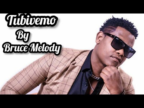 Tubivemo By Bruce Melody Official Video 