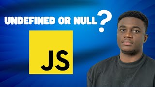 null vs undefined in JavaScript