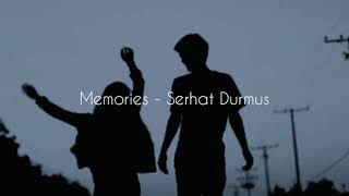 Memories - Serhat durmus | Slowed & reverb