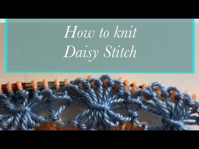 How to Knit the Daisy Stitch - YouTube