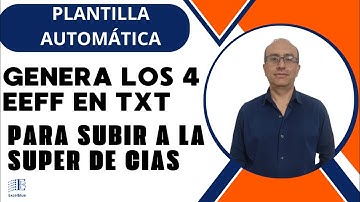 Plantilla automática que genera los 4 Estados Financieros en TXT para subir a la SUPER CIAS #excel