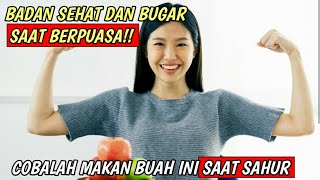 5 Buah Yang Baik Dikonsumsi Saat Sahur, Agar Tubuh Tetap Sehat Dan Bugar Selama Berpuasa!!