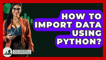 How To Import Data Using Python? - The Friendly Statistician