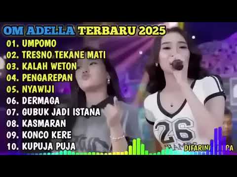 OM ADELLA TERBARU 2026🎵UMPOMO - TRESNO TEKANE MATI - KALAH WETON - PENGARENPAN - NYAWIJI