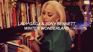 Lady Gaga &amp; Tony Bennett - Winter Wonderland | Lyrics