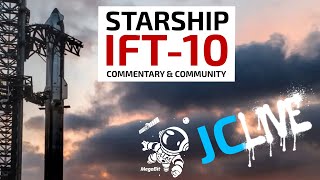 JCLive - SpaceX Starship IFT-10 Live Launch Coverage - Dark Clouds Cover The Mission