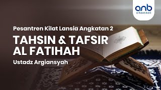 Tahsin & Tafsir Al Fatihah | Ustadz Argiansyah