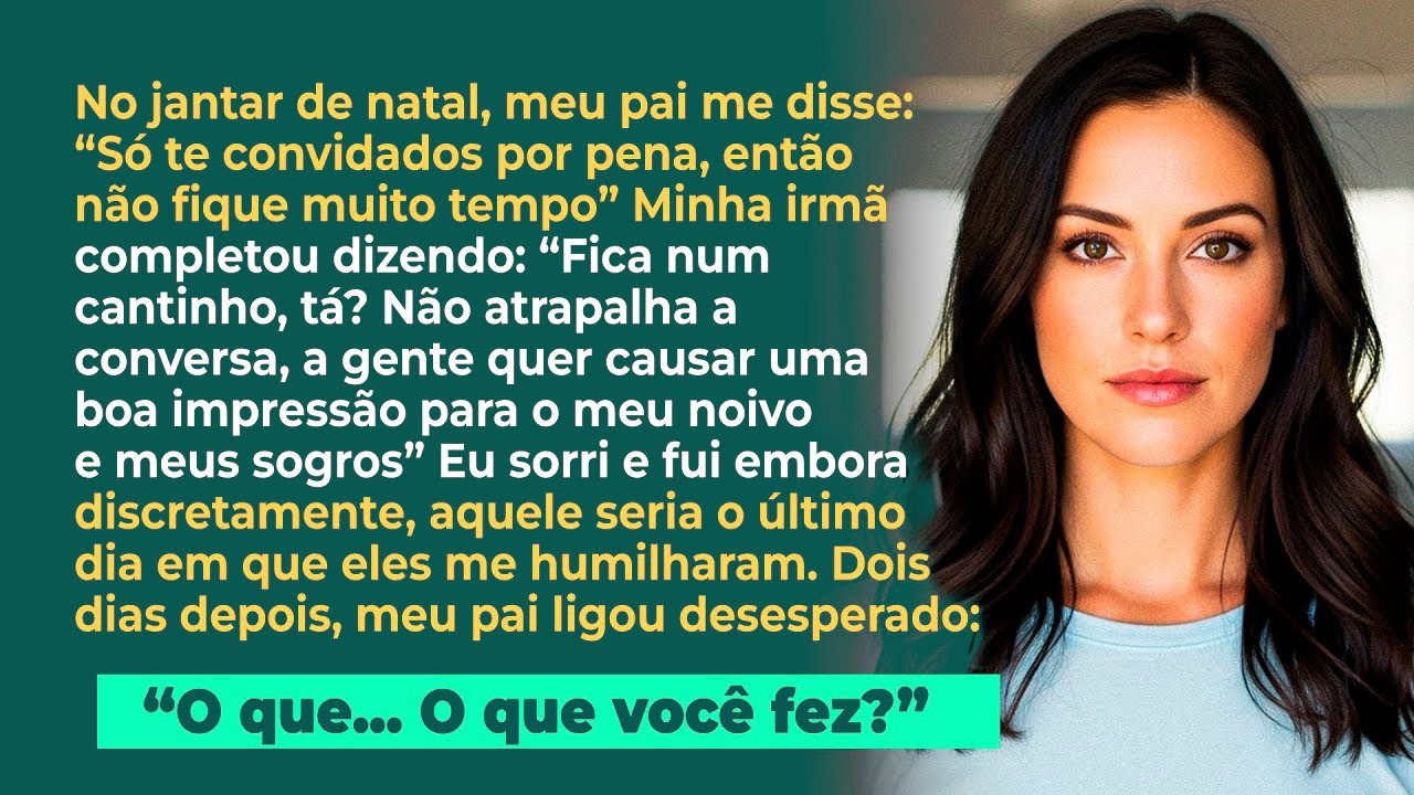 'Só te convidados por pena, então não fique muito tempo' Disse meu pai, no jantar de natal