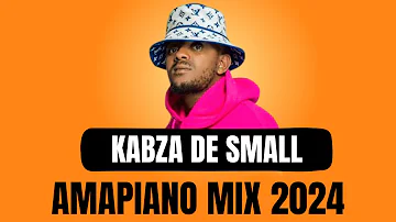 KABZA DE SMALL | AMAPIANO MIX 2024 | 24 MARCH